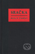 Kniha: Sračka (Harry G. Frankfurt). Columbus, 2007 Kniha: Sračka (Harry G. Frankfurt). Columbus, 2007