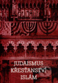 Judaismus, křesťanství, islám - Helena Pavlincová, Břetislav Horyna, Olomouc, 2003