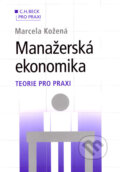 Kniha: Manažerská ekonomika (Marcela Kožená). C. H. Beck, 2007 Kniha: Manažerská ekonomika (Marcela Kožená). C. H. Beck, 2007