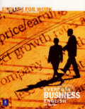 Kniha: English for Work: Everyday Business English (+CD) (Ian Badger). Longman, 2003 Kniha: English for Work: Everyday Business English (+CD) (Ian Badger). Longman, 2003