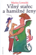 Kniha: Vilný stařec a hamižné ženy (Marina Lewycká). Abonent ND, 2006 Kniha: Vilný stařec a hamižné ženy (Marina Lewycká). Abonent ND, 2006