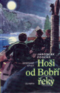 Kniha: Hoši od Bobří řeky (Jaroslav Foglar). Olympia, 2008 Kniha: Hoši od Bobří řeky (Jaroslav Foglar). Olympia, 2008