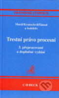 Kniha: Trestní právo procesní (Jan Musil, Pavel Šámal a Vladimír Kratochvíl). C. H. Beck, 2007 Kniha: Trestní právo procesní (Jan Musil, Pavel Šámal a Vladimír Kratochvíl). C. H. Beck, 2007