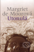 Utonulá - Margriet de Moorová, 2007