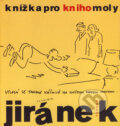 Kniha: Knížka pro knihomoly (Vladimír Jiránek). Paseka, 2007 Kniha: Knížka pro knihomoly (Vladimír Jiránek). Paseka, 2007
