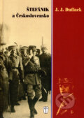 Kniha: Štefánik a Československo (J.J. Duffack). Naše vojsko CZ, 2007 Kniha: Štefánik a Československo (J.J. Duffack). Naše vojsko CZ, 2007