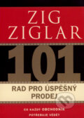 Kniha: 101 rad pro úspěšný prodej (Zig Ziglar). Pragma, 2007 Kniha: 101 rad pro úspěšný prodej (Zig Ziglar). Pragma, 2007