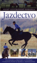 Kniha: Jazdectvo (Lis Clegg a Moira C. Harris). Slovart, 2007 Kniha: Jazdectvo (Lis Clegg a Moira C. Harris). Slovart, 2007