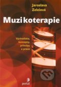 Kniha: Muzikoterapie (Jaroslava Zeleiová). Portál, 2007 Kniha: Muzikoterapie (Jaroslava Zeleiová). Portál, 2007