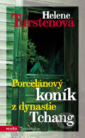 Kniha: Porcelánový koník z dynastie Tchang (Helene Tursten). Motto, 2007 Kniha: Porcelánový koník z dynastie Tchang (Helene Tursten). Motto, 2007