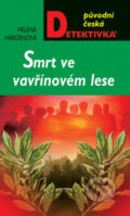 Kniha: Smrt ve vavřínovém lese (Helena Hardenová). Moba, 2007 Kniha: Smrt ve vavřínovém lese (Helena Hardenová). Moba, 2007