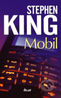 Kniha: Mobil (Stephen King). Ikar, 2007 Kniha: Mobil (Stephen King). Ikar, 2007