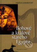 Kniha: Bohové a králové starého Egypta (Vojtech Zamarovský). Brána, 2005 Kniha: Bohové a králové starého Egypta (Vojtech Zamarovský). Brána, 2005