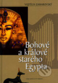 Bohové a králové starého Egypta - Vojtech Zamarovský, Brána, 2005