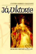 Kniha: Já, Viktorie (Cynthia Harrod-Eaglesová). Brána, 1998 Kniha: Já, Viktorie (Cynthia Harrod-Eaglesová). Brána, 1998