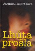 Kniha: Lhůta prošla (Jarmila Loukotková). Brána, 2001 Kniha: Lhůta prošla (Jarmila Loukotková). Brána, 2001