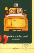 Kniha: Chytněte si toho psa! (Jan Hromek). Dokořán, 2007 Kniha: Chytněte si toho psa! (Jan Hromek). Dokořán, 2007