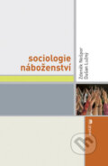 Kniha: Sociologie náboženství (Zdeněk Nešpor a Dušan Lužný), 2007 Kniha: Sociologie náboženství (Zdeněk Nešpor a Dušan Lužný), 2007