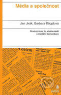 Média a společnost - Jan Jirák, Barbara Köpplová, Portál, 2007