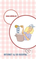 Kniha: Internet aj do kuchyne (Eva Pavlíková a Silvia Kočišková). Koncept, 2007 Kniha: Internet aj do kuchyne (Eva Pavlíková a Silvia Kočišková). Koncept, 2007