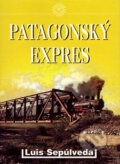 Kniha: Patagonský expres (Luis Sepúlveda). Julius Zirkus, 2004 Kniha: Patagonský expres (Luis Sepúlveda). Julius Zirkus, 2004