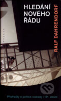 Kniha: Hledání nového řádu (Ralf Dahrendorf). Paseka, 2007 Kniha: Hledání nového řádu (Ralf Dahrendorf). Paseka, 2007