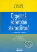 Urgentná zdravotná starostlivosť - Viliam Dobiáš, Osveta, 2007