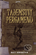 Kniha: Tajemství pergamenu (Matt Rubinstein), 2007 Kniha: Tajemství pergamenu (Matt Rubinstein), 2007