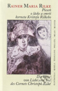 Kniha: Pieseň o láske a smrti korneta Krištofa Rilkeho/Die Weise von Liebe und Tod des Cornets Christoph Rilke (Rainer Maria Rilke), 2006 Kniha: Pieseň o láske a smrti korneta Krištofa Rilkeho/Die Weise von Liebe und Tod des Cornets Christoph Rilke (Rainer Maria Rilke), 2006
