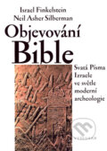 Kniha: Objevování Bible (Israel Finkelstein a Neil Asher Silberman). Vyšehrad, 2007 Kniha: Objevování Bible (Israel Finkelstein a Neil Asher Silberman). Vyšehrad, 2007