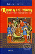 Kniha: Radostný úděl vdovský (Gabriela V. Šarochová). Dokořán, 2004 Kniha: Radostný úděl vdovský (Gabriela V. Šarochová). Dokořán, 2004