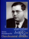 Kniha: Jaroslav Ježek a Osvobozené divadlo (Václav Holzknecht). ARSCI, 2007 Kniha: Jaroslav Ježek a Osvobozené divadlo (Václav Holzknecht). ARSCI, 2007