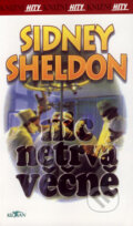 Kniha: Nic netrvá věčně (Sidney Sheldon). Alpress, 2007 Kniha: Nic netrvá věčně (Sidney Sheldon). Alpress, 2007