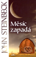 Kniha: Měsíc zapadá (John Steinbeck). Alpress, 2007 Kniha: Měsíc zapadá (John Steinbeck). Alpress, 2007