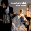 Hudobné CD: Kieslowski: Tiché lásky (Indies). Indies, 2017 Hudobné CD: Kieslowski: Tiché lásky (Indies). Indies, 2017