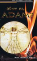 Kniha: Kto si Adam? (Kettling Siegfried). Tranoscius, 2008 Kniha: Kto si Adam? (Kettling Siegfried). Tranoscius, 2008