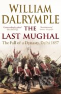 Kniha: The Last Mughal (William Dalrymple). Bloomsbury, 2009 Kniha: The Last Mughal (William Dalrymple). Bloomsbury, 2009
