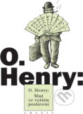 Kniha: Muž ve vyšším postavení (O. Henry). , 1999 Kniha: Muž ve vyšším postavení (O. Henry). , 1999