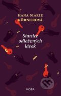 Kniha: Stanice odložených lásek (Hana Marie Körnerová). Moba, 2026 Kniha: Stanice odložených lásek (Hana Marie Körnerová). Moba, 2026