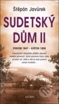Kniha: Sudetský dům II. (Štěpán Javůrek). Moba, 2026 Kniha: Sudetský dům II. (Štěpán Javůrek). Moba, 2026
