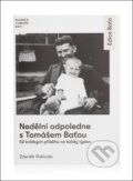 Kniha: Nedělní odpoledne s Tomášem Baťou (Zdeněk Pokluda). Edice Baťa, 2026 Kniha: Nedělní odpoledne s Tomášem Baťou (Zdeněk Pokluda). Edice Baťa, 2026