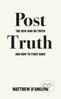 Kniha: Post-Truth (Matthew D'ancona). Ebury Publishing, 2017 Kniha: Post-Truth (Matthew D'ancona). Ebury Publishing, 2017