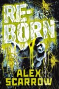 Kniha: REBORN (Alex Scarrow). Pan Macmillan, 2017 Kniha: REBORN (Alex Scarrow). Pan Macmillan, 2017