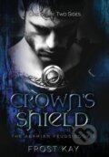 Kniha: Crown's Shield (Frost Kay). , 2017 Kniha: Crown's Shield (Frost Kay). , 2017