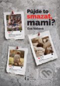 Kniha: Půjde to smazat, mami? (Eva Vášová), 2026 Kniha: Půjde to smazat, mami? (Eva Vášová), 2026