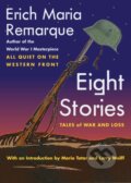 Kniha: Eight Stories (Erich Maria Remarque a Larry Wolff). New York University Press, 2018 Kniha: Eight Stories (Erich Maria Remarque a Larry Wolff). New York University Press, 2018