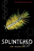 Kniha: Splintered (Jon Mcgoran). Holiday house, 2020 Kniha: Splintered (Jon Mcgoran). Holiday house, 2020