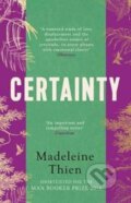 Kniha: Certainty (Madeleine Thien). Granta Books, 2017 Kniha: Certainty (Madeleine Thien). Granta Books, 2017