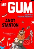Kniha: Mr Gum and the Secret Hideout (Andy Stanton). Farshore, 2019 Kniha: Mr Gum and the Secret Hideout (Andy Stanton). Farshore, 2019