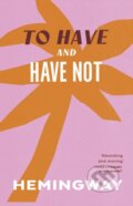 Kniha: To Have and Have Not (Ernest Hemingway). Vintage, 2017 Kniha: To Have and Have Not (Ernest Hemingway). Vintage, 2017